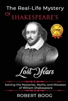 The Real-Life Mystery of Shakespeare's Lost Years 096661304X Book Cover