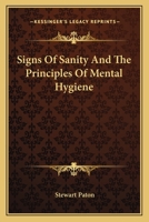 Signs Of Sanity And The Principles Of Mental Hygiene 1163093092 Book Cover