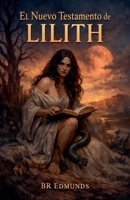 El Nuevo Testamento de Lilith (Spanish Edition) B0GC5M8SM4 Book Cover