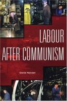 Labour After Communism 1551642425 Book Cover