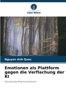 Emotionen als Plattform gegen die Verflachung der KI (German Edition) 620956299X Book Cover