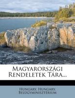 Magyarországi Rendeletek Tára... 1149773782 Book Cover