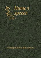 Human Speech; A Study in the Purposive Action of Living Matter 1355894301 Book Cover