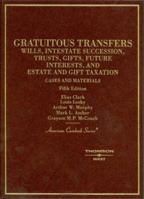 Cases and Materials on Gratuitous Transfers (American Casebook) 031416040X Book Cover