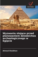 Wyzwania stojace przed planowaniem dziedzictwa archeologicznego w Egipcie (Polish Edition) 6208607973 Book Cover