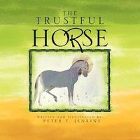 The Trustful Horse 1436376726 Book Cover