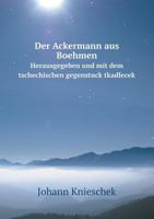 Der Ackermann aus Boehmen Herausgegeben und mit dem tschechischen gegenstuck tkadlecek 5519096309 Book Cover