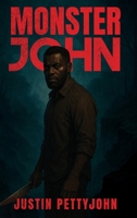 Monster John B0GFSK2431 Book Cover