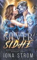 Silver Sidhe: Worlds Away: Warriors of Valose Saga 11 B0BSY6F9S1 Book Cover