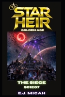 The Seige: S01E07 (Star Heir : Golden Age) B0H28924TQ Book Cover