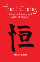 The I Ching: Points of Balance and Cycles of Change 0367106205 Book Cover