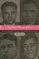 By Due Process of Law: Racial Discrimination and the Right to Vote in South Africa 1855-1960 1841130494 Book Cover