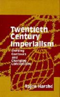Twentieth Century Imperialism: Shifting Contours and Changing Conceptions 0803993641 Book Cover
