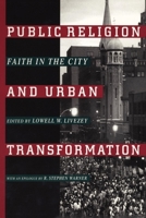 Public Religion and Urban Transformation: Faith in the City (Religion, Race, and Ethnicity Series) 081475158X Book Cover