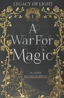 A War For Magic 108642204X Book Cover