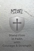 Israel Stand Firm in Faith with Courage & Strength: Personalized Notebook for Men with Bibical Quote from 1 Corinthians 16:13 1082040398 Book Cover