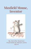 Maxfield Mouse, Inventor B0FP7P92XK Book Cover