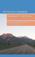 Driving West at Dawn: A Collection of Poetry for Young Hearts and Old Souls B08M8FNW2S Book Cover