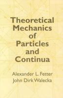 Theoretical Mechanics of Particles and Continua 0486432610 Book Cover