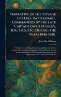 Narrative of the Voyage of H.M.S. Rattlesnake, Commanded By the Late Captain Owen Stanley, R.N., F.R.S. Etc. During the Years 1846-1850. 1023123215 Book Cover