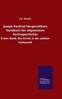 Joseph Kardinal Hergenrothers Handbuch Der Allgemeinen Kirchngeschichte 3846064386 Book Cover