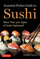 Essential Pocket Guide to Sushi: More Than 300 Types of Sushi Explained!sushi 4805319925 Book Cover