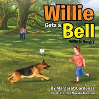 Willie Gets a Bell: Willie Is Hungry 1483661229 Book Cover