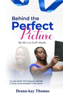 Behind the Perfect Picture 1954755538 Book Cover