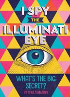 I Spy the Illuminati Eye: What's the Big Secret? 1524787930 Book Cover