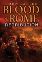Blood of Rome: Retribution 1494767090 Book Cover