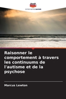 Raisonner le comportement à travers les continuums de l'autisme et de la psychose (French Edition) 6208319676 Book Cover