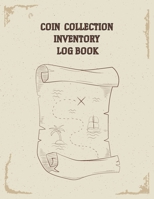 Coin Collection Inventory Log Book: Great For Collectors Coin Log Book for Cataloging Collections Large Print | Record And Organize Supplies | 8.5x11 inches B084DG2NGD Book Cover