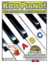 Kids Piano! Membership Book: Levels 11-13: Live Class & Interactive Course Members Songbook B0BHKGL3L8 Book Cover