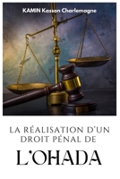 LA RÉALISATION D’UN DROIT PÉNAL DE L’OHADA (French Edition) B0CLYD92Y2 Book Cover