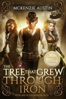 The Tree That Grew Through Iron 0692124853 Book Cover