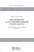 Der Romische Alexanderhistoriker Curtius Rufus: Erzahltechnik, Rehtorik, Figurenpsychologie Und Rezeption 3700178646 Book Cover