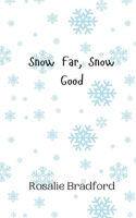 Snow Far, Snow Good 9916941335 Book Cover