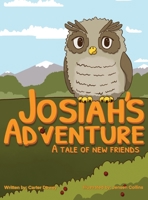 Josiah's Adventure: A Tale of New Friends 1685373097 Book Cover