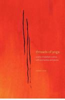 Threads of Yoga: A Remix of Patanjali-S Sutra-S, with Commentary and Reverie 1480100471 Book Cover