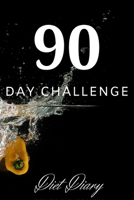 90 day challenge: diet diary, Motivational Notebook, Journal, Diary (111 Pages, Blank, 6 x 9) 1674679467 Book Cover