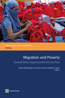 Migration and Poverty: Towards Better Opportunities for the Poor 0821384368 Book Cover