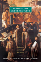 Beyond the Lettered City: Indigenous Literacies in the Andes 0822351285 Book Cover