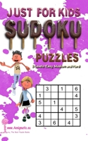 Just For Kids Sudoku Puzzles - 3 Levels: Easy, Medium and Hard 198142038X Book Cover