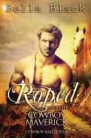 Roped by the Cowboy Maverick 1539696774 Book Cover