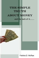 The Simple Truth about Money and the Lack of It 1300779705 Book Cover