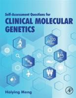 Self-Assessment Questions for Clinical Molecular Genetics 0128099674 Book Cover