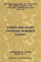 Power and Glory Unveiled in Mark's Gospel 1499007833 Book Cover