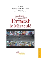 Maelbeek, 22 mars 2016 : Ernest le Miraculé (French Edition) 2354858647 Book Cover
