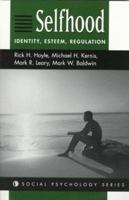 Selfhood: Identity, Esteem, Regulation (Social Psychology Series) 0813331102 Book Cover