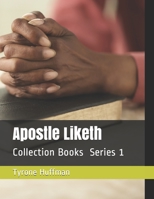 Apostle Liketh Collection Books Series 1: Book 1677947837 Book Cover